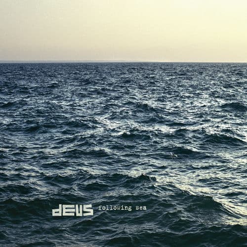 Following Sea — dEUS