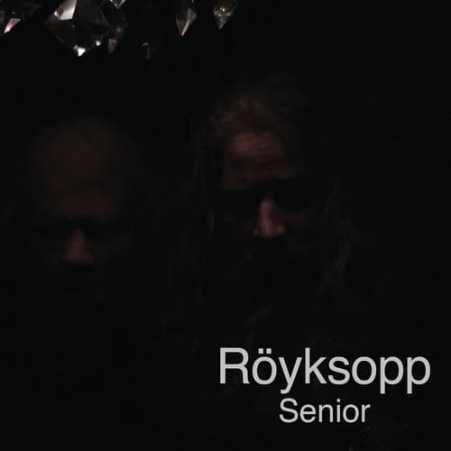Senior — Röyksopp