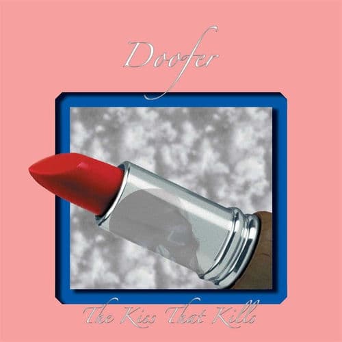 The Kiss That Kills — Doofer