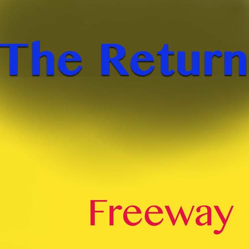 The Return — Freeway