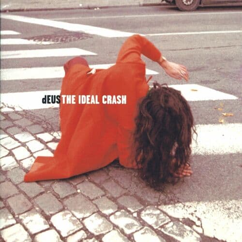 The Ideal Crash — dEUS