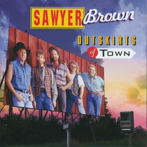 Outskirts Of Town — Sawyer Brown