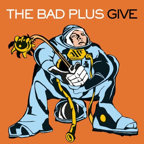 Give — The Bad Plus