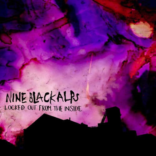 Locked Out From The Inside — Nine Black Alps
