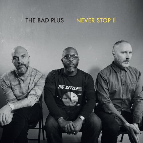 Never Stop II — The Bad Plus