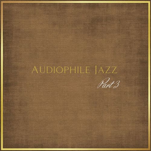 Audiophile Jazz Part 3 — Jazz Audiophile