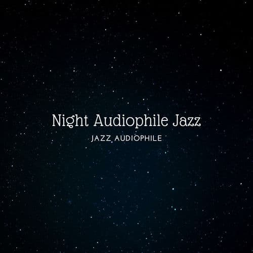 Night Audiophile Jazz — Jazz Audiophile