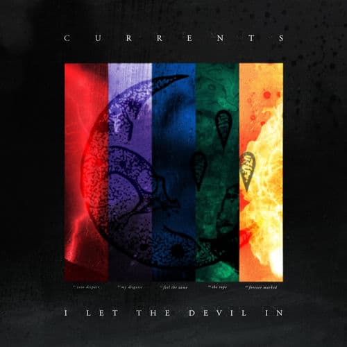 I Let the Devil In — Currents