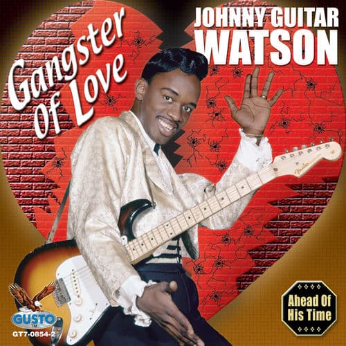 Gangster Of Love — Johnny "Guitar" Watson