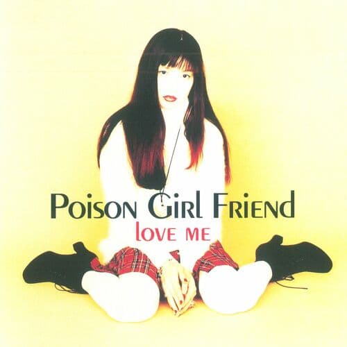 Love Me — POiSON GiRL FRiEND
