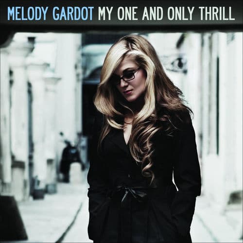 My One And Only Thrill — Melody Gardot