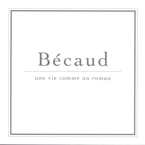 Une Vie Comme Un Roman — Gilbert Bécaud