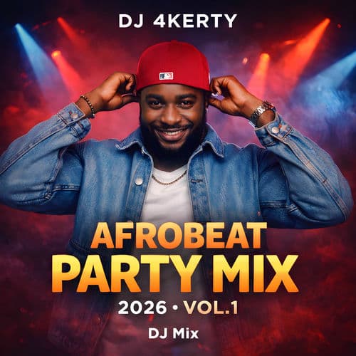 Afrobeat Party MIX 2026 VOL. 1 (DJ MIX) — Dj 4kerty