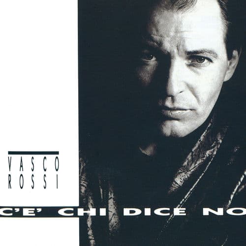 C'è Chi Dice No (Remastered) — Vasco Rossi