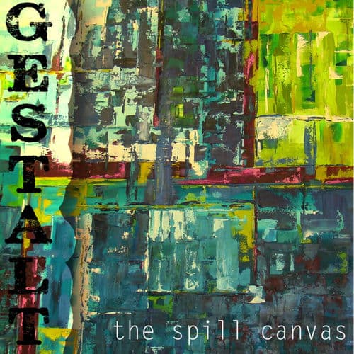 Gestalt — The Spill Canvas