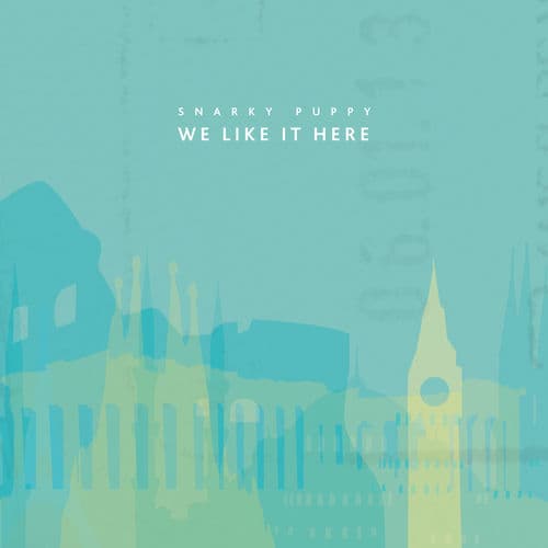 We Like It Here — Snarky Puppy