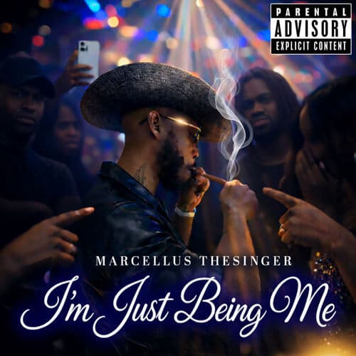 I’m Just Being Me — Marcellus TheSinger