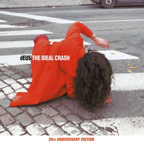 The Ideal Crash (20th Anniversary Edition) — dEUS