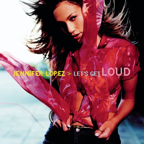 Let's Get Loud — Jennifer Lopez
