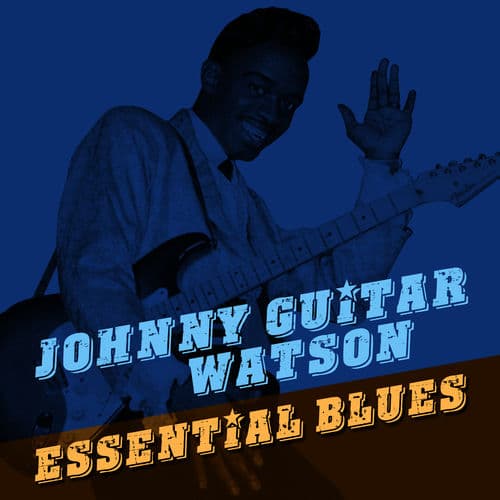 Essential Blues — Johnny "Guitar" Watson