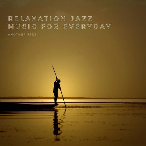Relaxation Jazz Music for Everyday — Jazz Audiophile