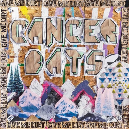 Give Me Dirt — Cancer Bats