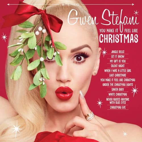You Make It Feel Like Christmas — Gwen Stefani