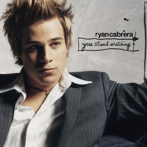 You Stand Watching — Ryan Cabrera