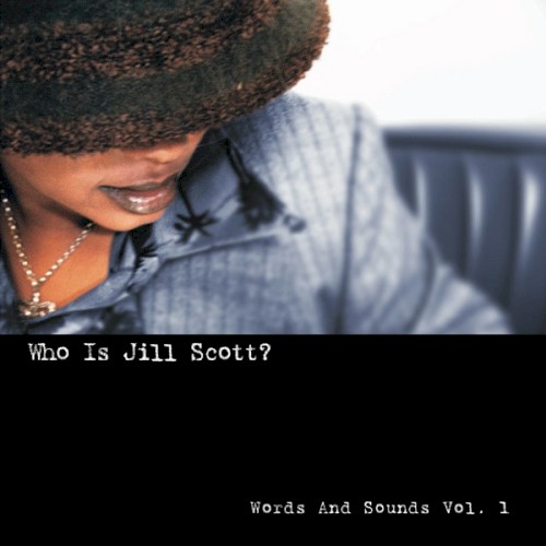Who Is Jill Scott? Words and Sounds Vol. 1 — Jill Scott