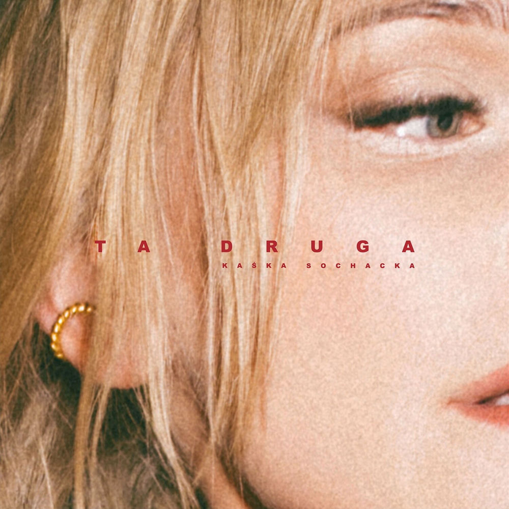 Ta druga — Kaśka Sochacka