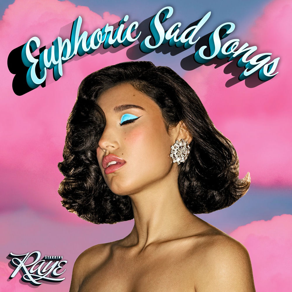 Euphoric Sad Songs — Raye
