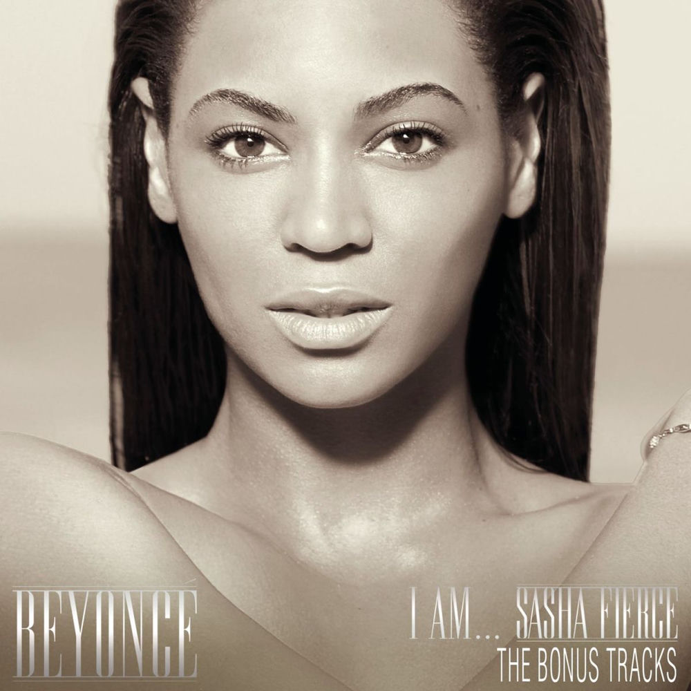 I AM...SASHA FIERCE THE BONUS TRACKS — Beyoncé