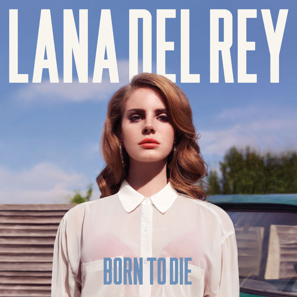 Born To Die — Lana Del Rey