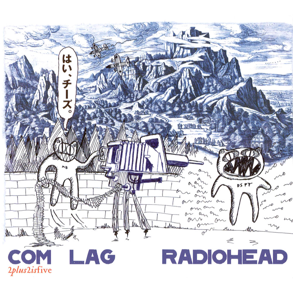 Com Lag: 2+2=5 — Radiohead