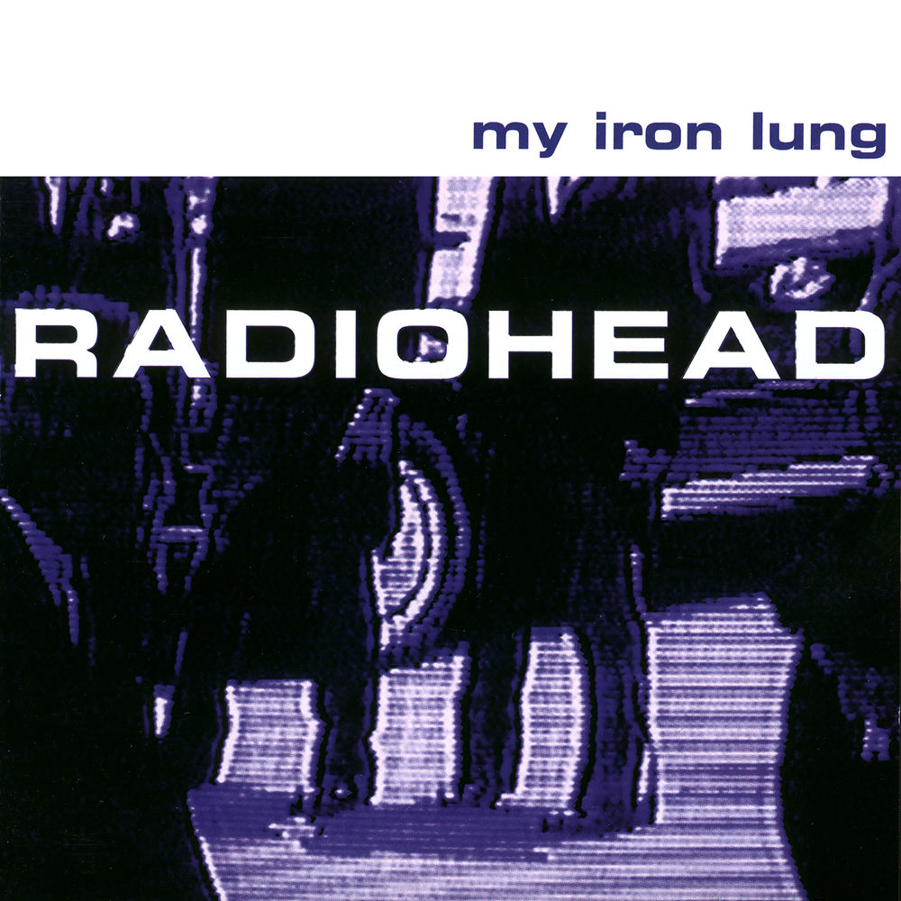 My Iron Lung — Radiohead