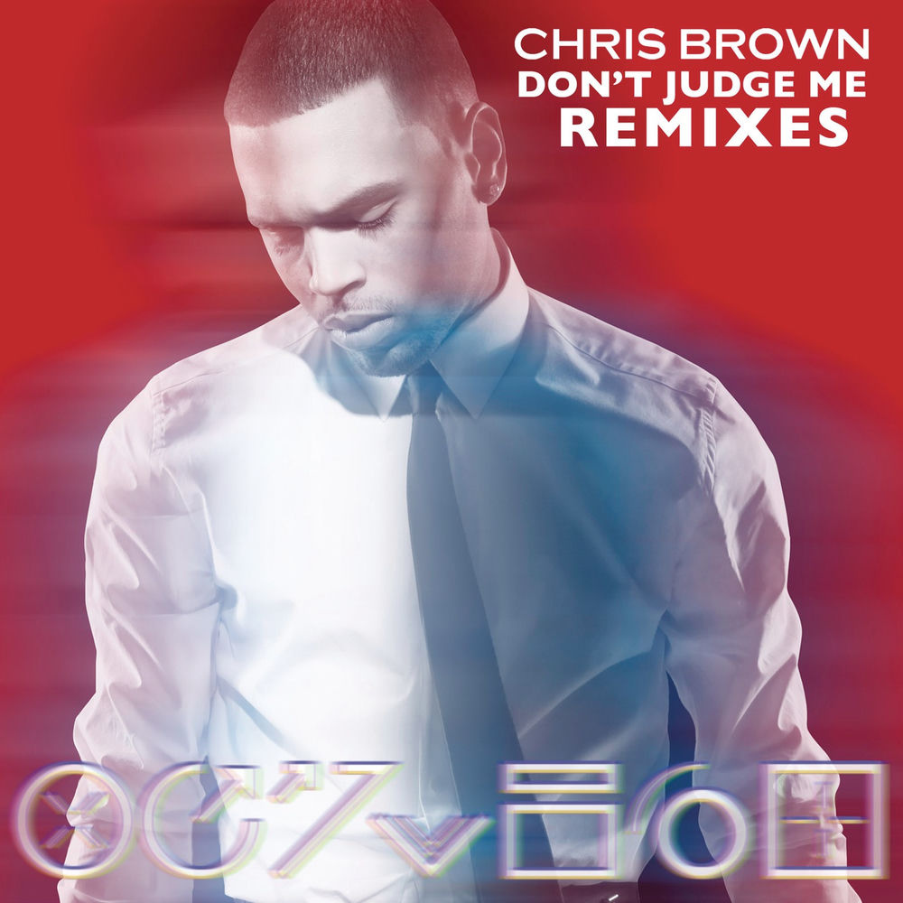 Don't Judge Me Remixes — Chris Brown