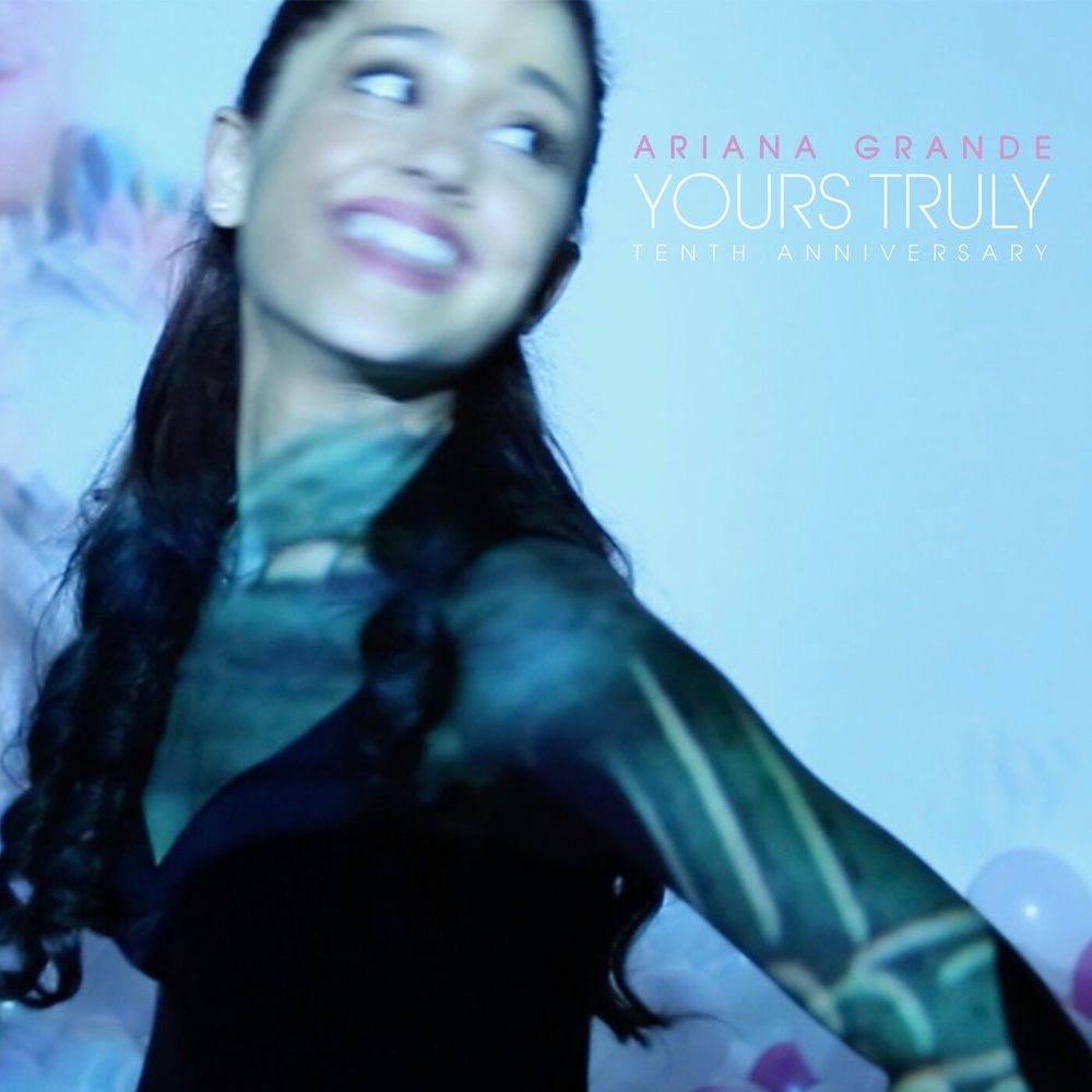 Yours Truly (Tenth Anniversary Edition) — Ariana Grande