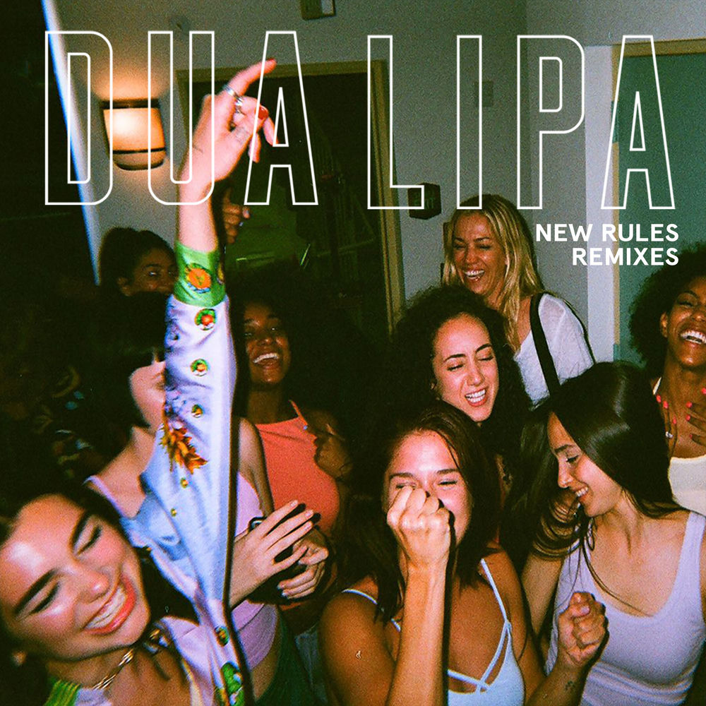 New Rules (Remixes) — Dua Lipa