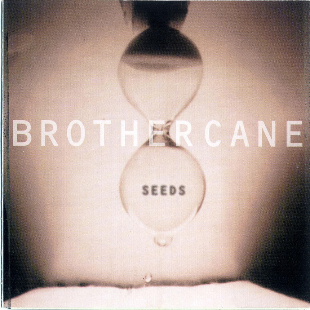 Seeds — Brother Cane