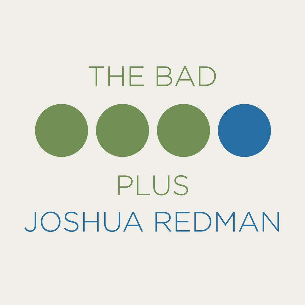 The Bad Plus Joshua Redman — The Bad Plus
