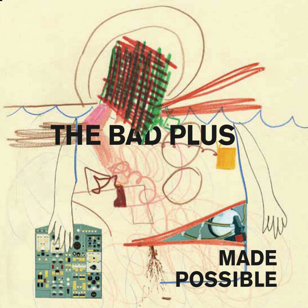 Made Possible — The Bad Plus