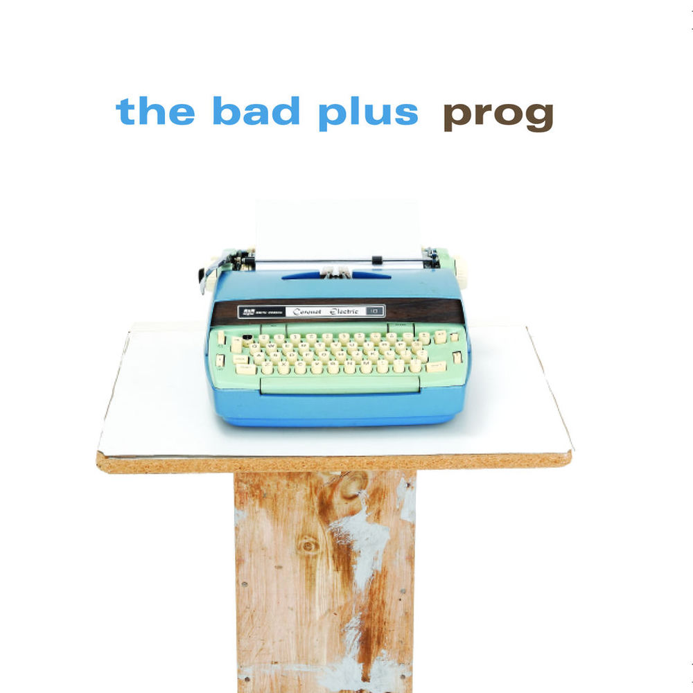 Prog — The Bad Plus