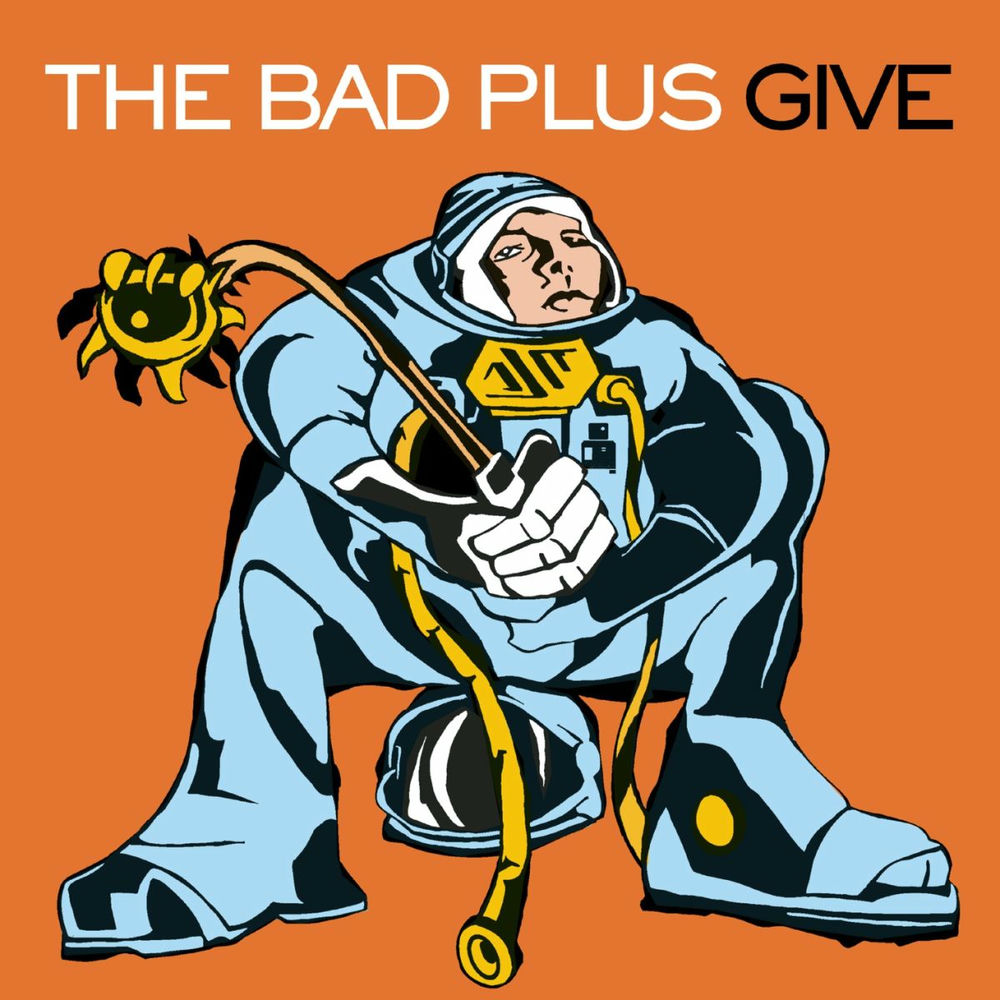 Give — The Bad Plus