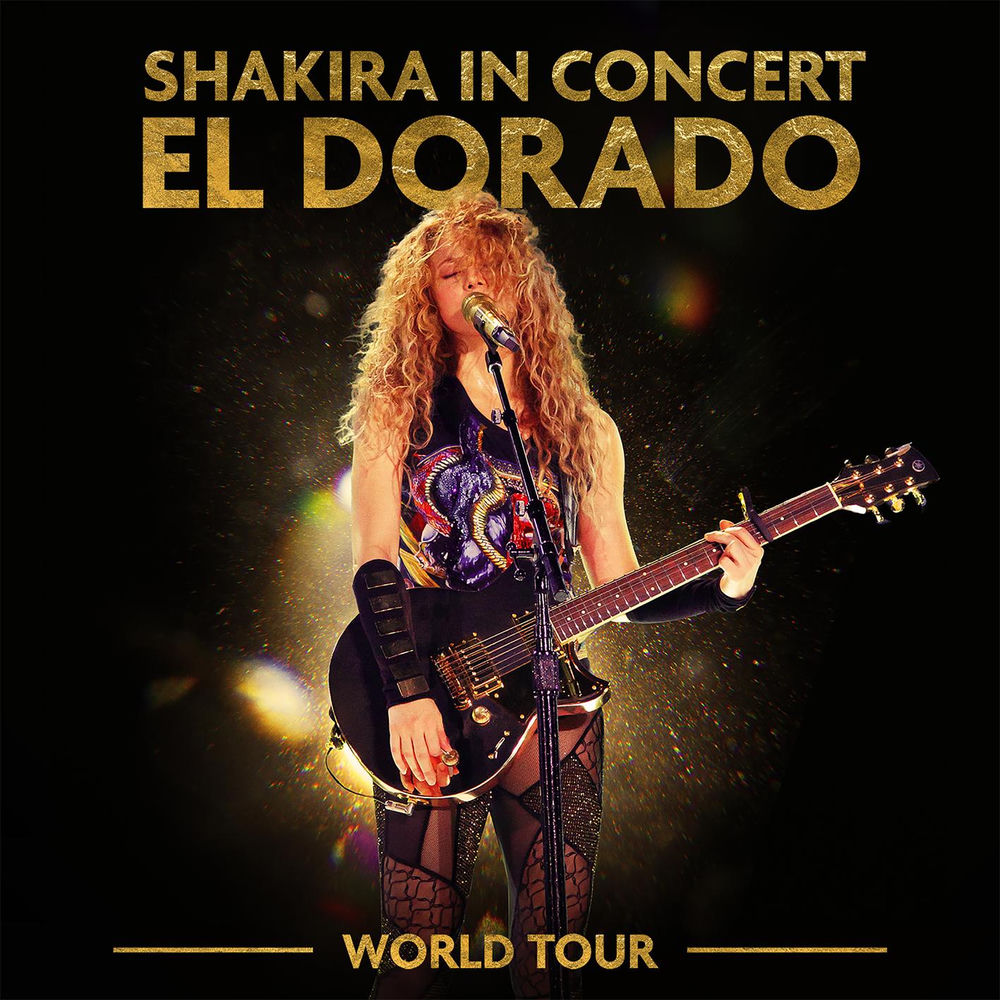 Shakira In Concert: El Dorado World Tour — Shakira