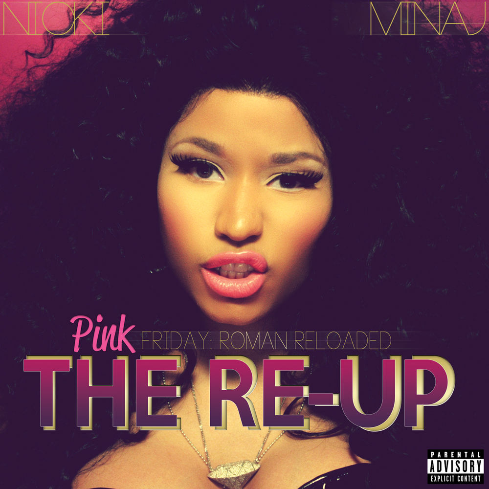 Pink Friday: Roman Reloaded The Re-Up (Explicit Version) — Nicki Minaj