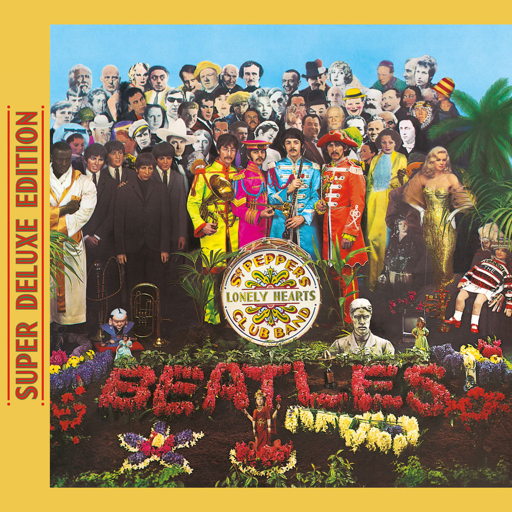 Sgt. Pepper's Lonely Hearts Club Band (Super Deluxe Edition) — The Beatles