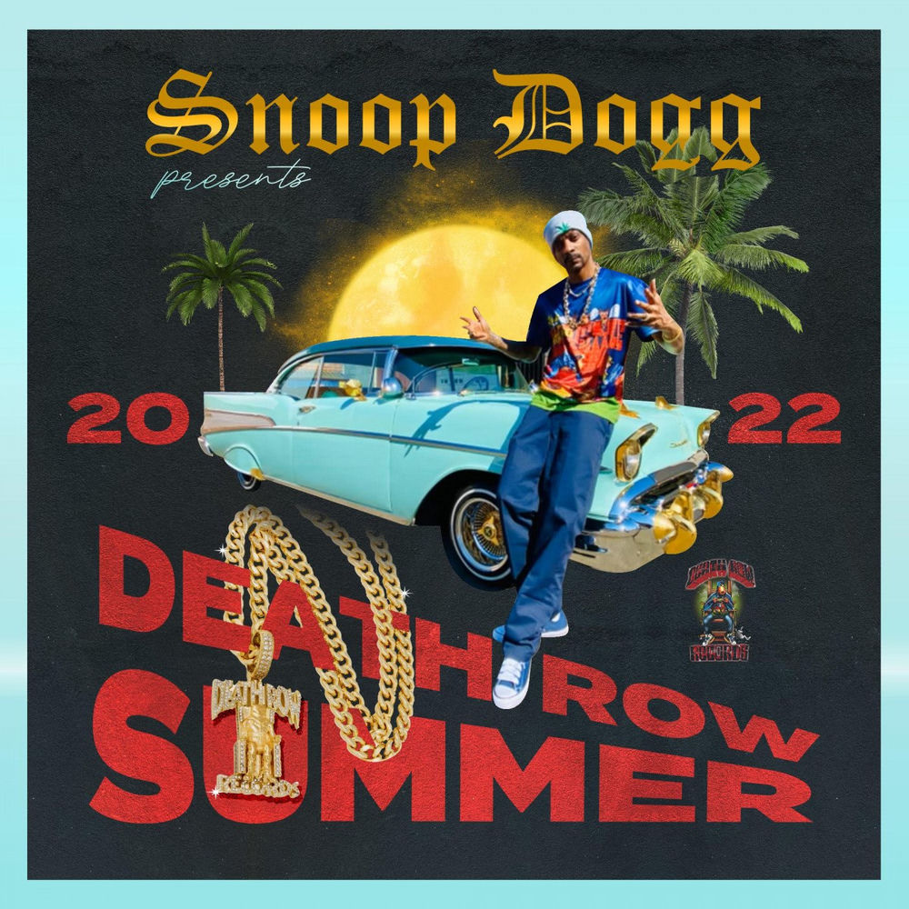 Snoop Dogg Presents Death Row Summer 2022 — Snoop Dogg