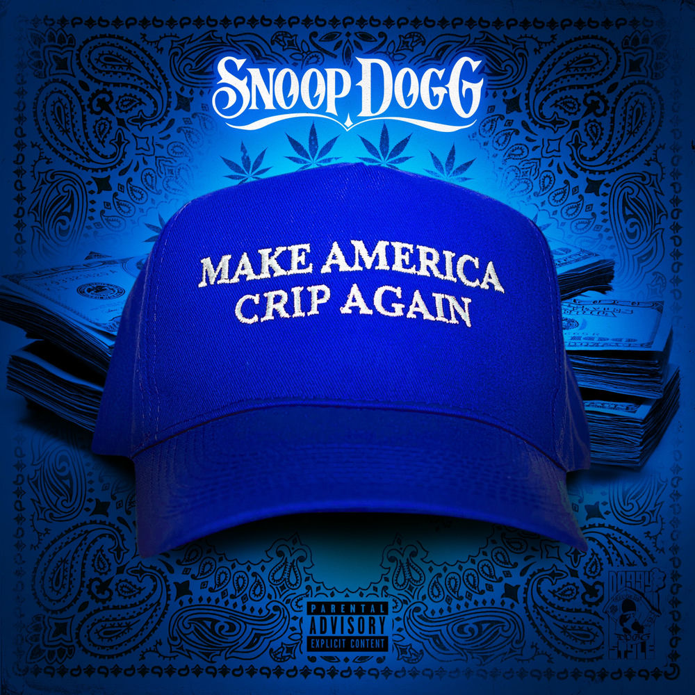 Make America Crip Again — Snoop Dogg