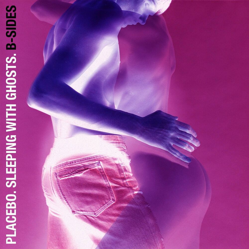 Sleeping With Ghosts: B-Sides — Placebo