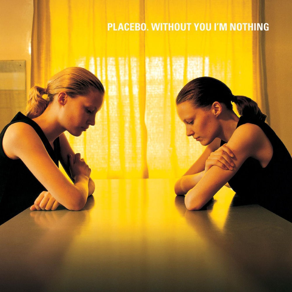 Without You I'm Nothing — Placebo